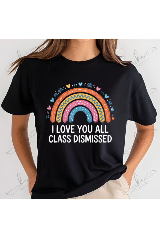 Class Dismissed Rainbow - Adult Class Dismissed Rainbow - Adult