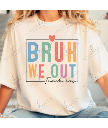 Bruh We Out Teachers - Adult