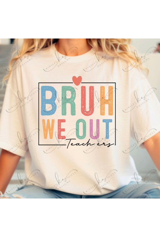 Bruh We Out Teachers - Adult Bruh We Out Teachers - Adult