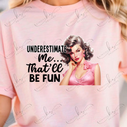 Underestimate Me That'll Be Fun - Adult