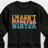 I Wasn't Made For Winter Retro - Adult