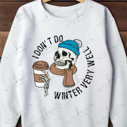 I Don't Do Winter Skeleton Coffee Grunge - Adult